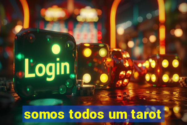 somos todos um tarot